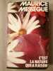 C'est la nature qui a raison. Maurice Mességué