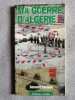 Ma Guerre D'Algerie. Gerland Bernard