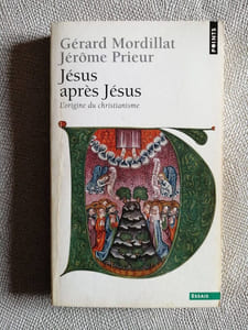 Jésus après Jésus : L'origine du christianisme