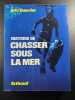Histoire chasser sous la mer. Eric Guerrier