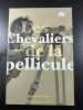 Les Chevaliers de la pellicule (avec signature). Madeleine Aubert  Jacques Chalvin