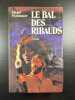 Le bal des ribauds. Michel Peyramaure