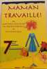 Maman travaille. Ladd Karol  Jarrell Jane  Levet Muriel