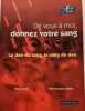 De vous à moi donnez votre sang : Le don du sang le sang du don. Bruno Danic  Jean-Jacques Lefrère  Virginie Courbier  Cam Lau  Cyrille Martinet