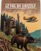 Le vol du grizzly. Fabian Grégoire
