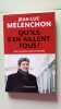 Qu'ils s'en aillent tous ! : Vite la révolution citoyenne. Mélenchon Jean-Luc