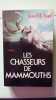 Les chasseurs de mammouths. Auel  Jean M. (Jean Marie)