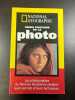 Guide pratique de la photo : Les photographes du National Geographic révèlent leurs secrets et leurs techniques. Burian Peter  Caputo Robert