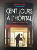 Cent jours à l'hôpital Chronique d'un séjour forcé. Clerc Christine