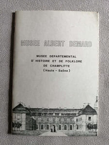 Musée Albert Demard. Musée départemental d'histoire et de folklore de Champlitte (Haute-Saone)