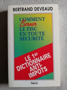 Comment berner le fisc en toute sécurité