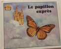 Le pappilon exprès. 