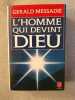 L'homme qui devint dieu. Messadié Gérald