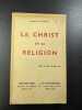 Le christ et sa religion / edition rurale. Chanoine P Glorieux