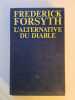 L'Alternative du diable. Frederick Forsyth