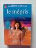 Le m&eacute;pris. Alberto Moravia
