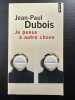 Je Pense a Autre chose. Dubois Jean-Paul