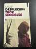 Trop sensibles. Marie Desplechin