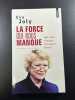 La force qui nous manque : Petit traité d'énergie et d'orgeuil féminin. Joly Eva  Perrignon Judith