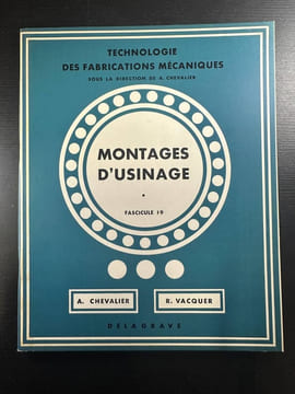 Montages d'usinage fascicule 19. A Chevalier R Vacquer