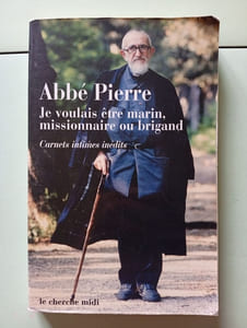 Je voulais être marin missionnaire ou brigand. Carnets intimes et pensées choisies