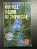 Mourir au crépuscule. Ann Rule