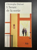 L'Heure de la sortie - Prix du Premier Roman 2002. Dufoss&eacute; Christophe