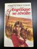 Angélique se révolte. Anne et Serge Golon