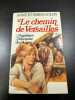 Le Chemin de Versailles. GOLON Anne et Serge