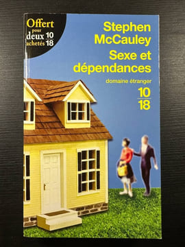 Sexe et dépendances. Stephen McCauley