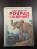 Poupah l'&eacute;lephant. Andr&eacute; Demaison