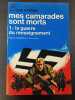 Mes camarades sont morts 1 la guerre du renseignement. Pierre NORD (Col. Brouillard)