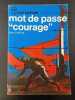 Mot de passe courage. John CASTLE