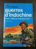 Guerres d'indochine / france 1946/54 amerique 1957 /. Bernard FALL