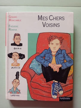 Mes Chers Voisins. Gérard Moncomble Frédéric Rébéna