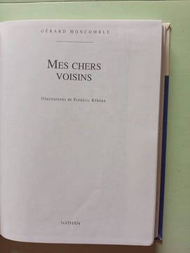 Mes Chers Voisins. Gérard Moncomble Frédéric Rébéna