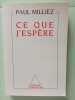 Ce que j'espère suivi du "Journal d'une drôle de guerre". Milliez Paul