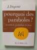 Pourquoi des paraboles. J. Dupont