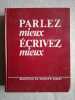 PARLEZ mieux ECRIVEZ mieux. 
