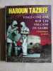 Vingt-cinq ans sur les volcans du globe. Haroun Tazieff
