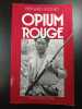 Opium Rouge. Bernard Moïnet