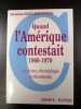 Quand l'Amerique contestait 1960-1970. Christiane SAINT-JEAN-PAULIN