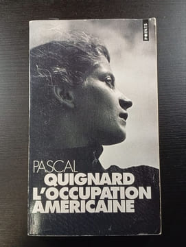 L'Occupation américaine. Pascal Quignard