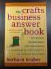 The Crafts Business Answer Book. Barbara Brabec