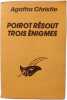 Poirot resout trois enigmes. Agatha Christie