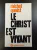 Le Christ est vivant. Michel Quoist