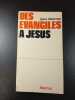 Des Evangiles a Jesus. Jean Delorme