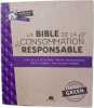 La bible de la consommation responsable: Savoir ce que l'on achète réaliser des économies éviter les pièges. LOUET ISABELLE