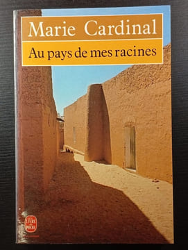 Au pays de mes racines. Marie Cardinal