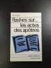 Flashes sur les actes des apôtres. Francois Chalet